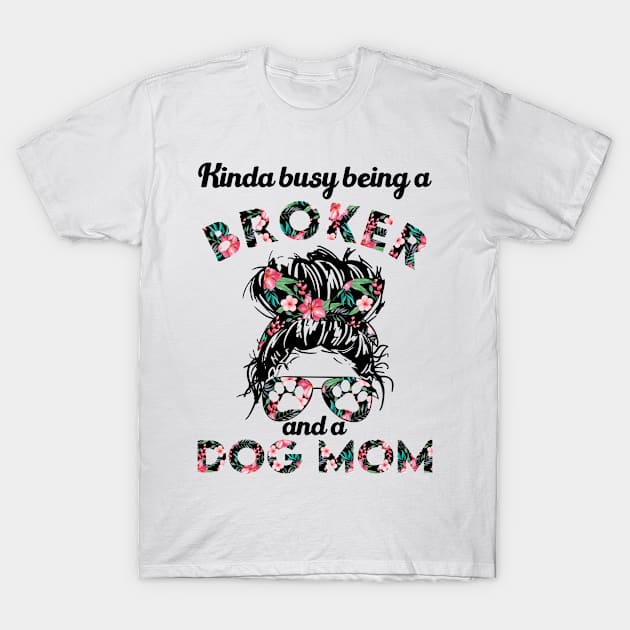 Broker woman and dog mom gift . Perfect present for mother dad friend him or her T-Shirt by SerenityByAlex